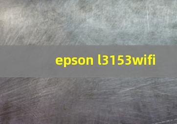 epson l3153wifi